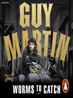 Guy Martin, Worms to Catch - Audiobook